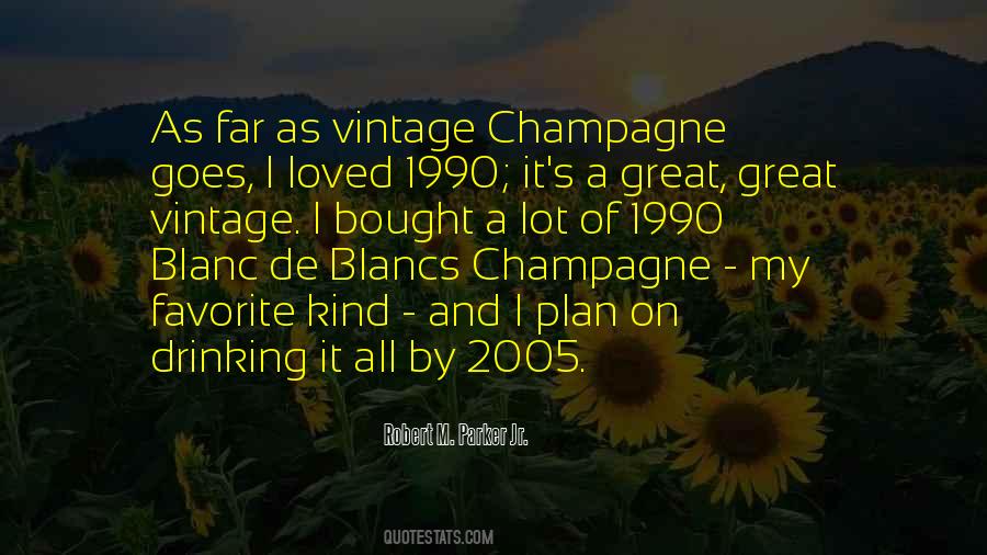 Quotes About Champagne Drinking #1861359