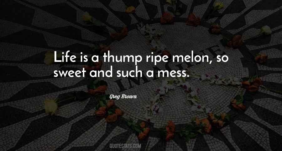 Quotes About Melon #1195700