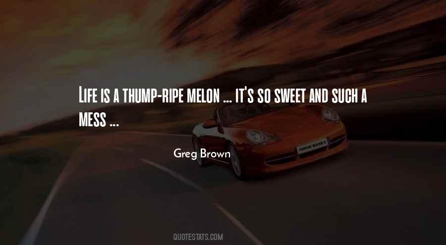 Quotes About Melon #1324242