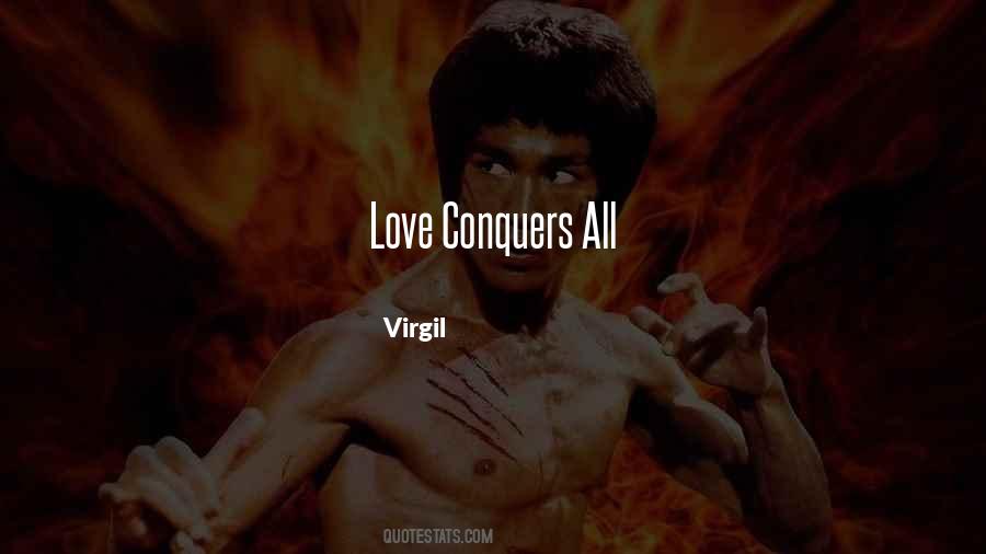 Quotes About Love Conquers All #507092