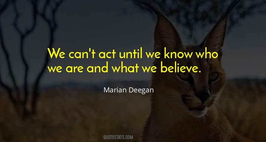 Quotes About What We Believe #1722890