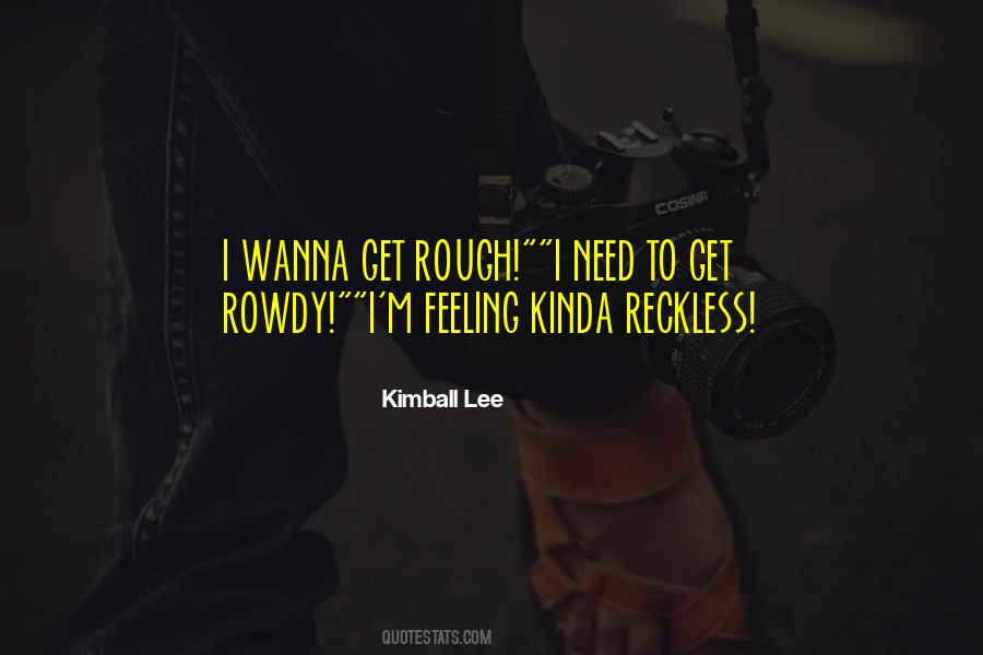 Quotes About Reckless #1357253