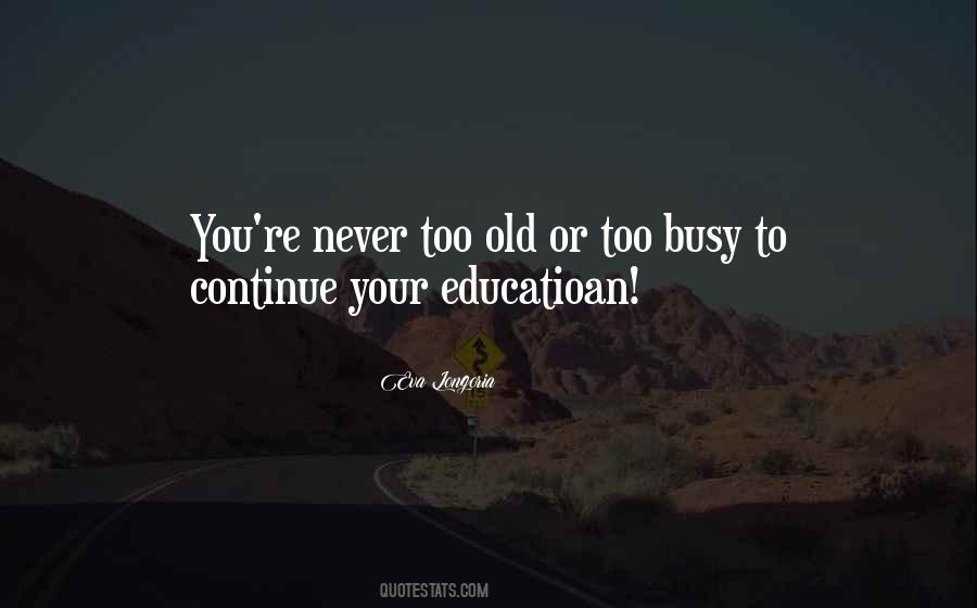 Quotes About You're Never Too Old #1610367