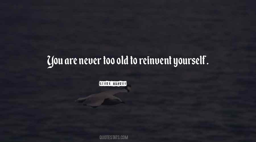 Quotes About You're Never Too Old #1777951