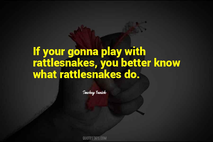 Quotes About Rattlesnakes #398787