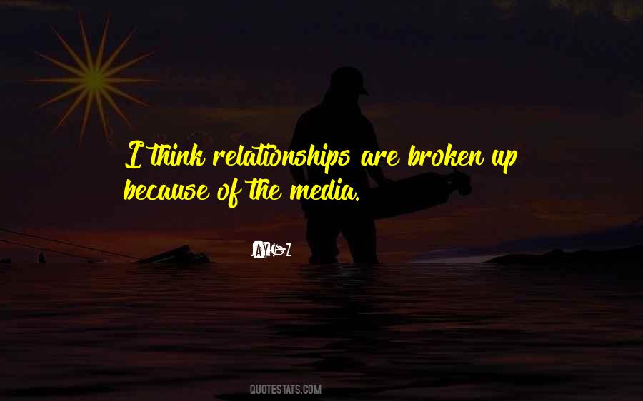 Broken Up Quotes #1370492