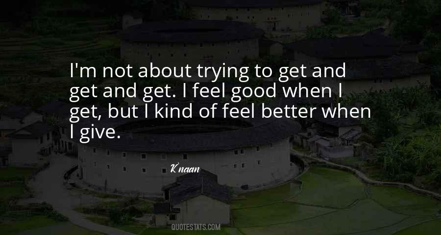 Quotes About Trying To Feel Better #878630