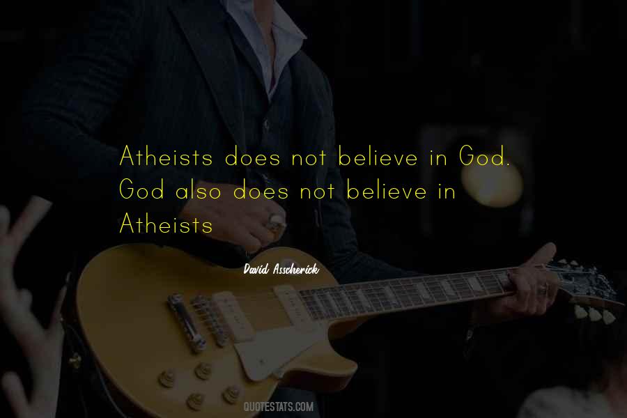 Quotes About Not Believe In God #1762468