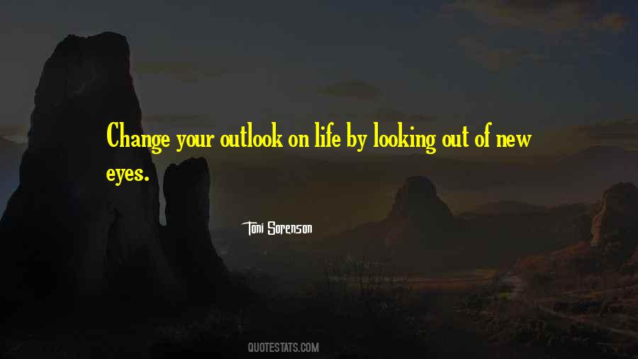 Quotes About New Outlook On Life #96443