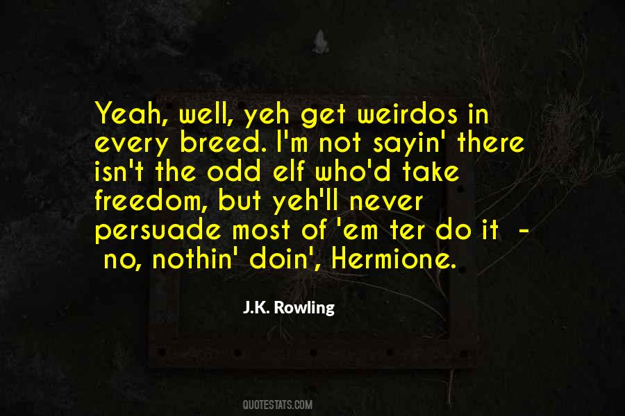 Quotes About Weirdos #1838492