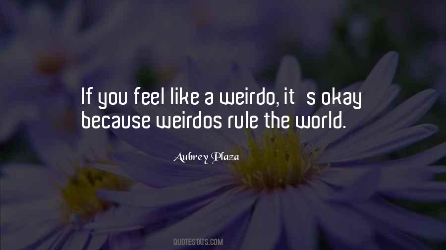 Quotes About Weirdos #1840871