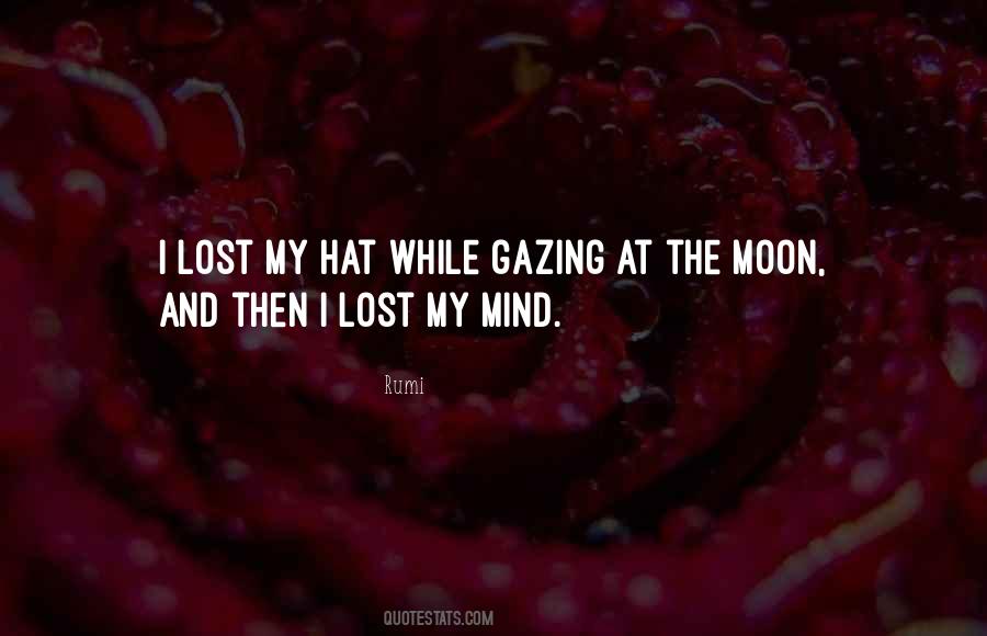 Quotes About Gazing At The Moon #1813558