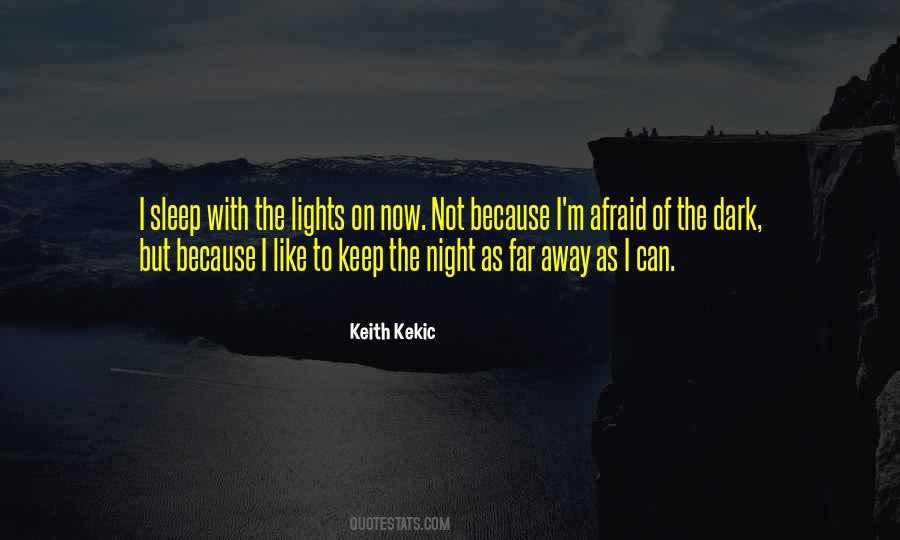 Quotes About Afraid Of The Dark #1694164