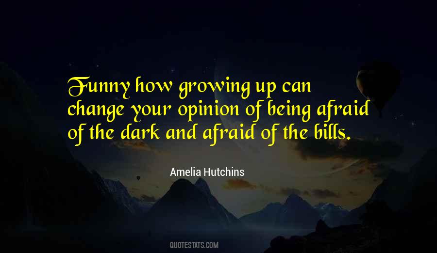Quotes About Afraid Of The Dark #1853860