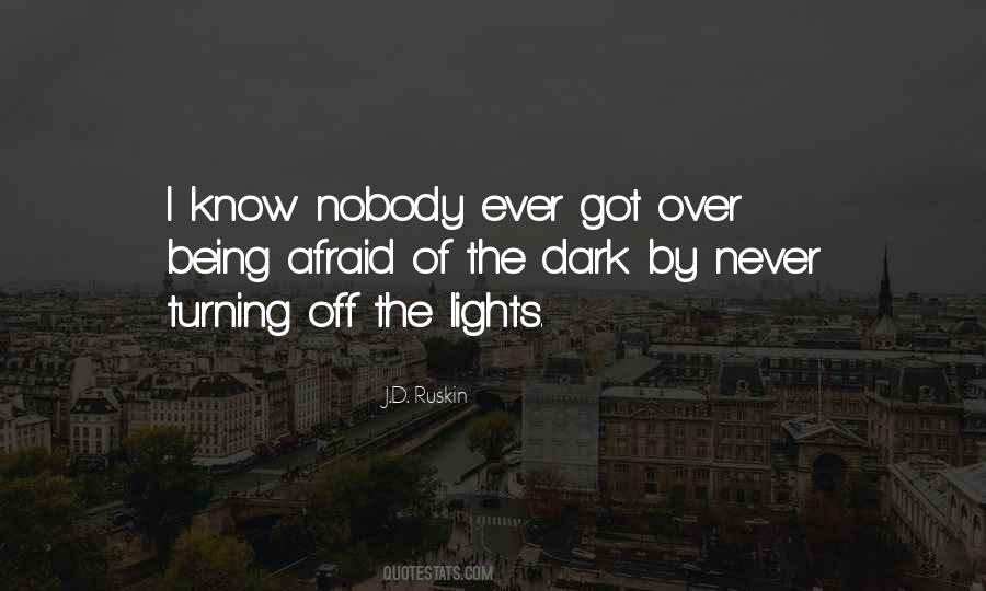 Quotes About Afraid Of The Dark #337311