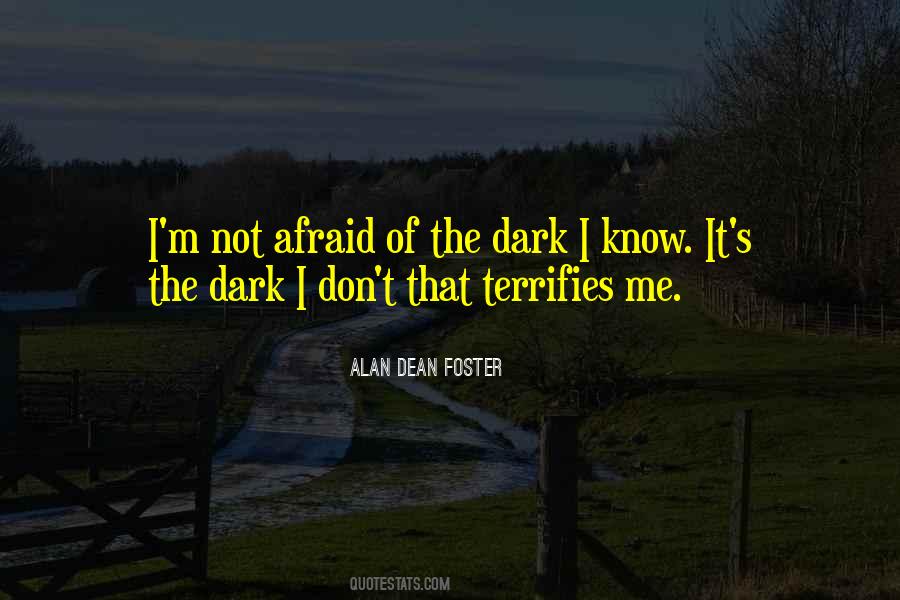 Quotes About Afraid Of The Dark #383332