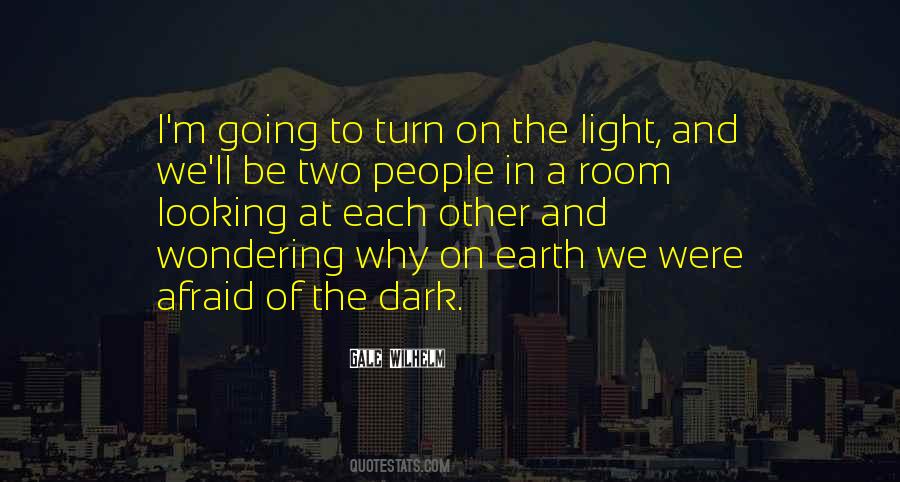 Quotes About Afraid Of The Dark #429058