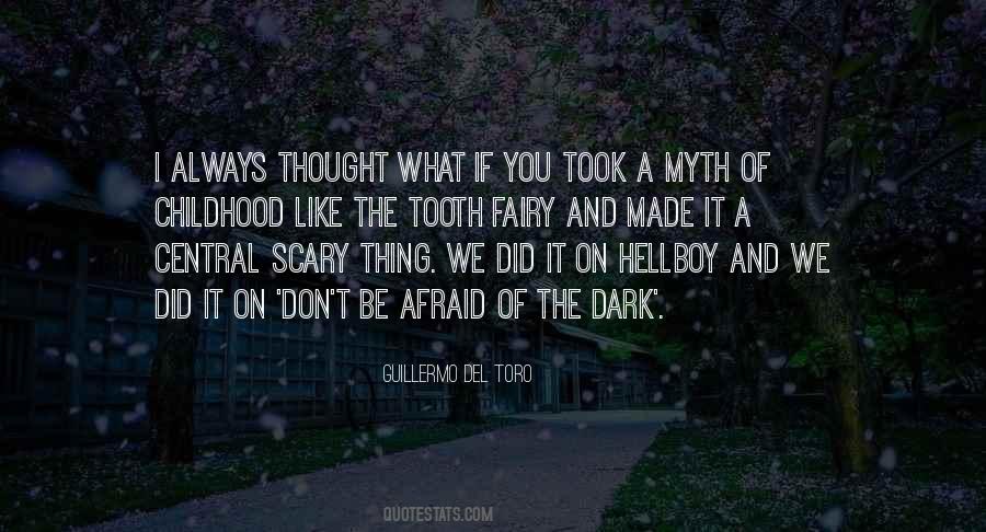 Quotes About Afraid Of The Dark #707093