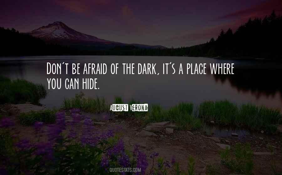 Quotes About Afraid Of The Dark #723233