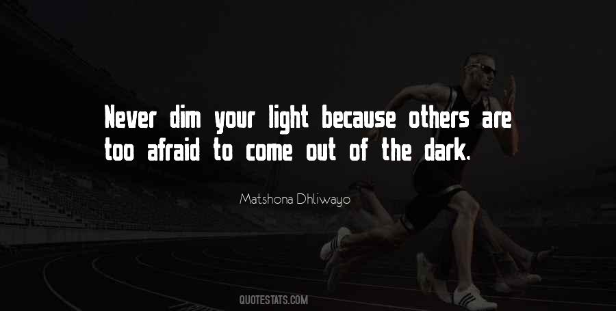 Quotes About Afraid Of The Dark #76335