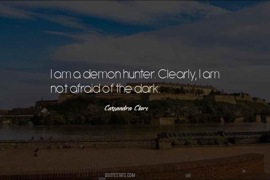 Quotes About Afraid Of The Dark #778087