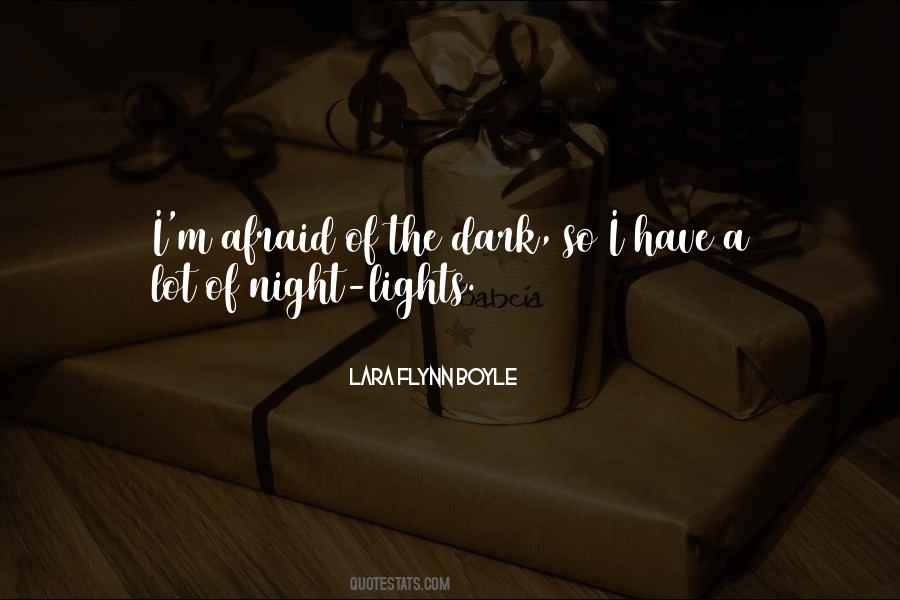 Quotes About Afraid Of The Dark #846481