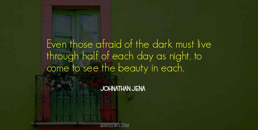 Quotes About Afraid Of The Dark #917982