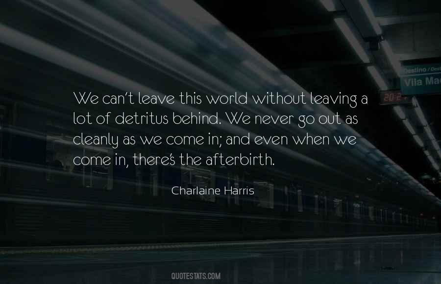 Quotes About Leaving This World #1750958