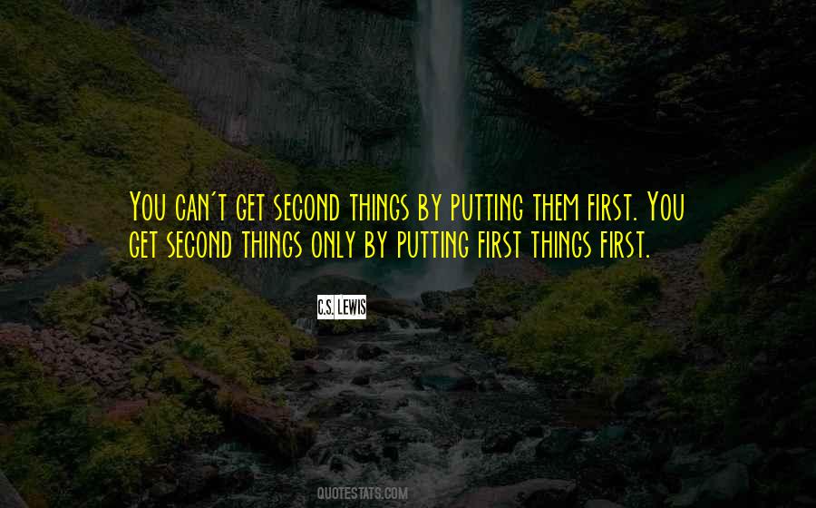 Quotes About Putting First Things First #897604