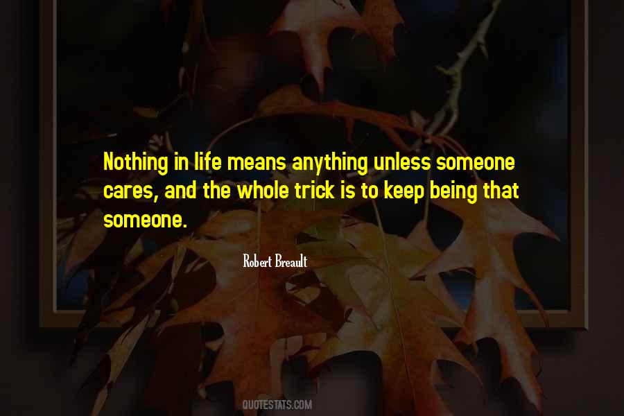 Quotes About Being Nothing To Someone #1019401
