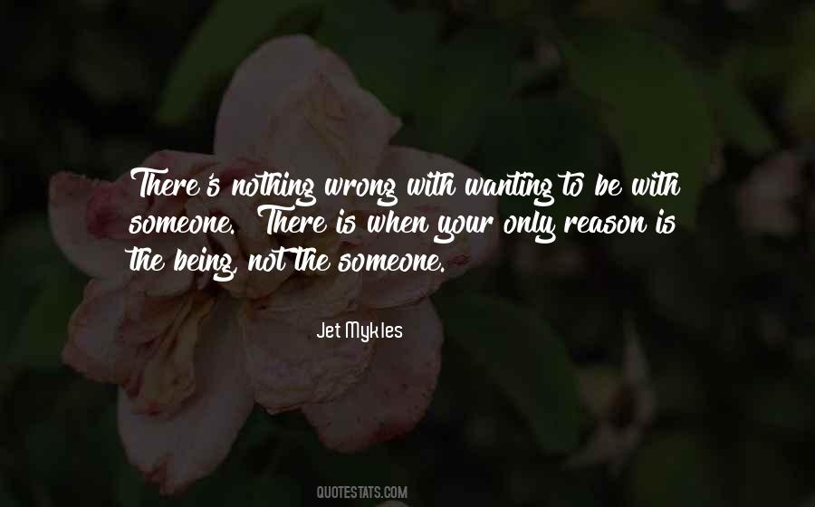 Quotes About Being Nothing To Someone #1692220