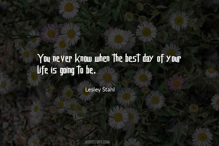 Quotes About The Best Day Of Your Life #1782480