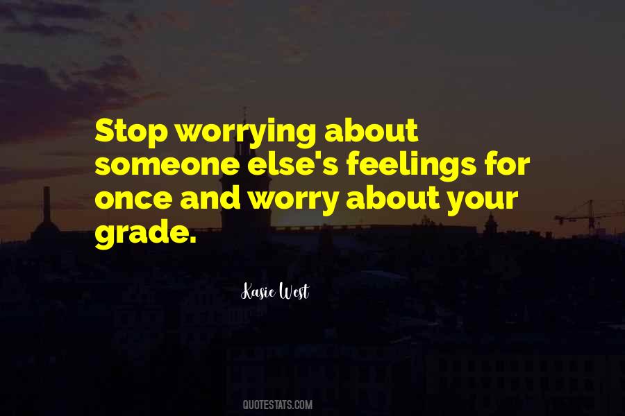 Quotes About Worrying About Someone Else #149004