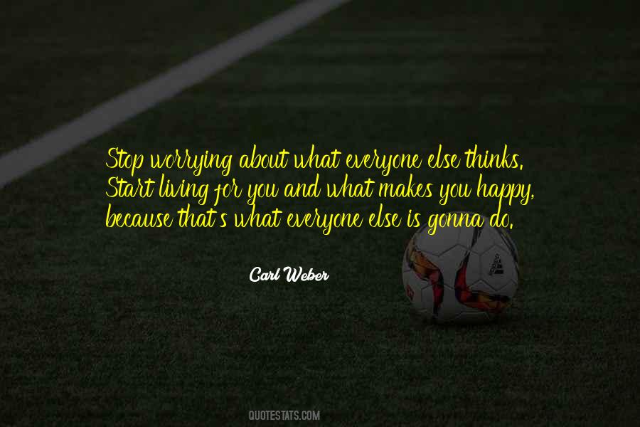 Quotes About Worrying About Someone Else #733018