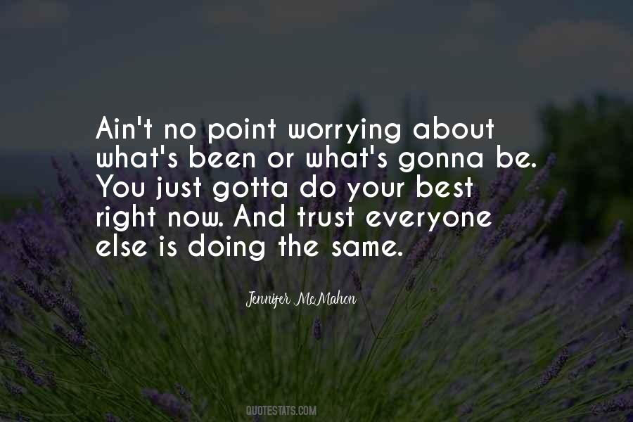 Quotes About Worrying About Someone Else #758557