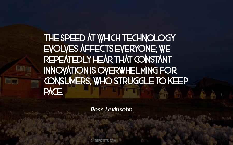 Quotes About The Speed Of Technology #326802