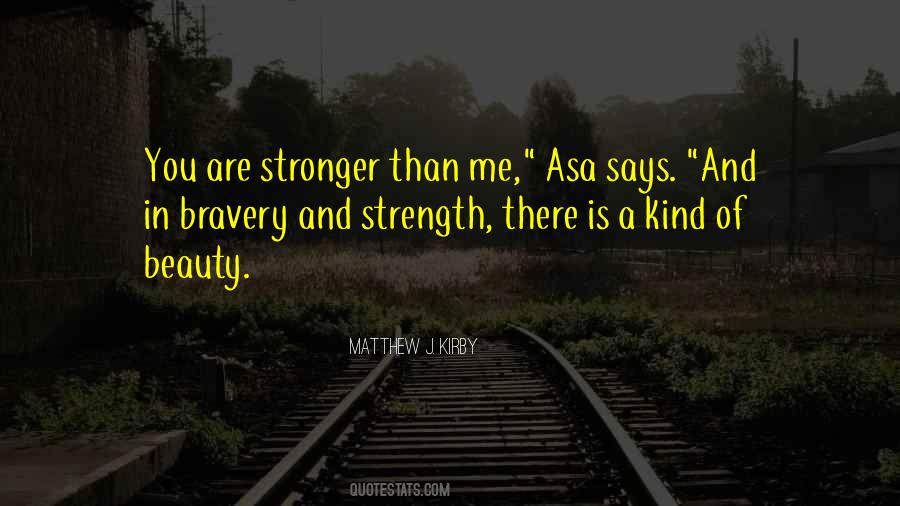 Quotes About Strength And Bravery #1617255