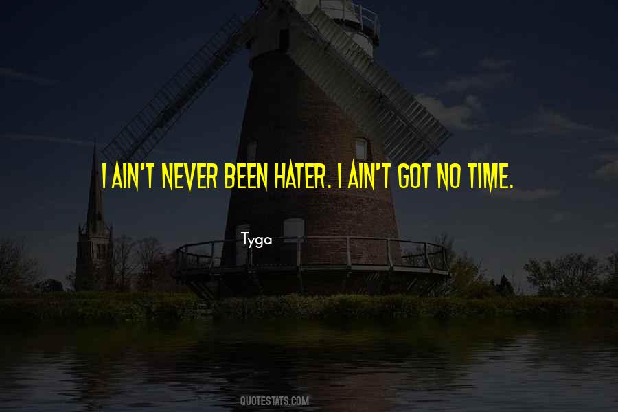 Never Been A Hater Quotes #1080602