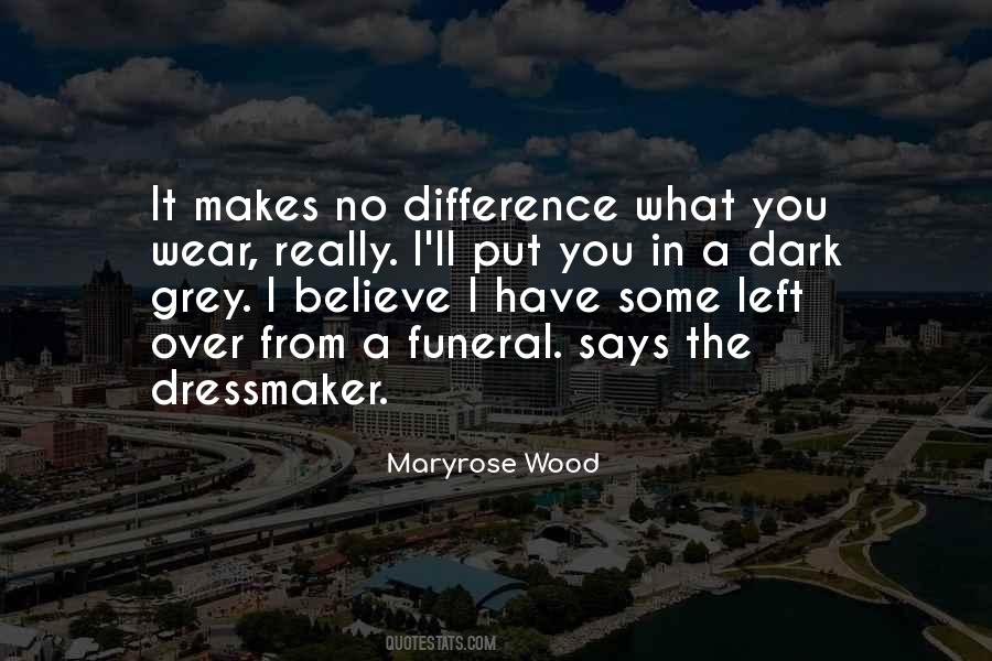 One Who Makes A Difference Quotes #23870