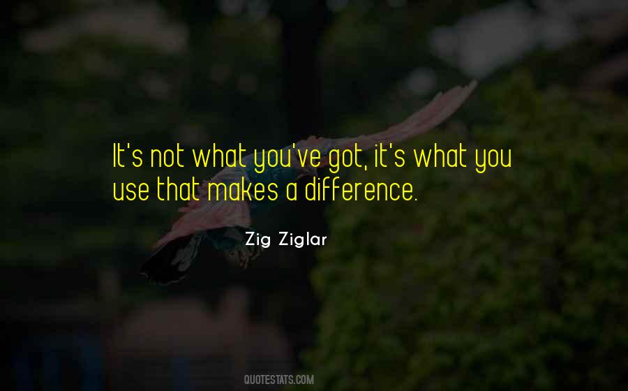 One Who Makes A Difference Quotes #51125