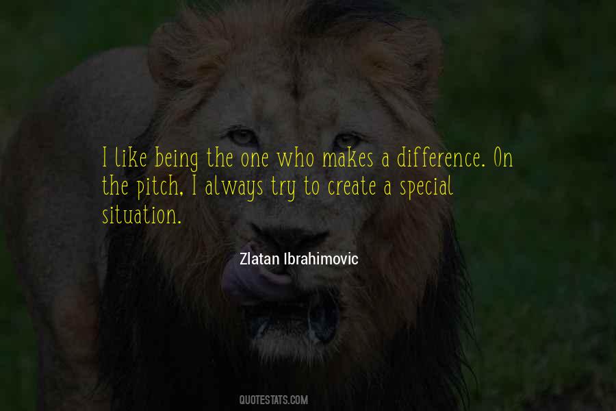 One Who Makes A Difference Quotes #902033