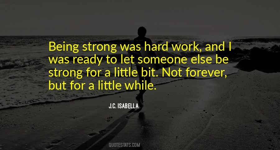 Quotes About Being Strong For Someone Else #453734