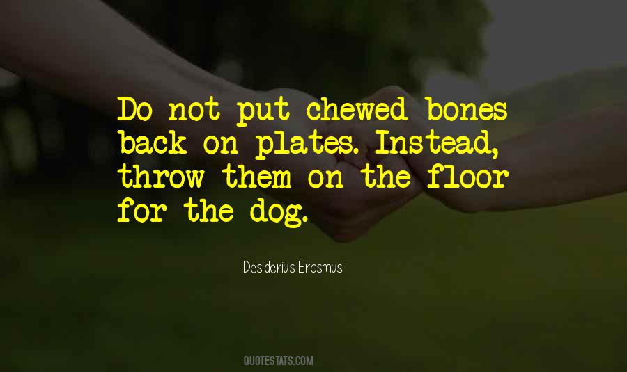 Quotes About Dog Bones #1501716
