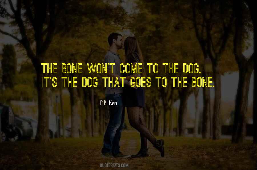Quotes About Dog Bones #1716544