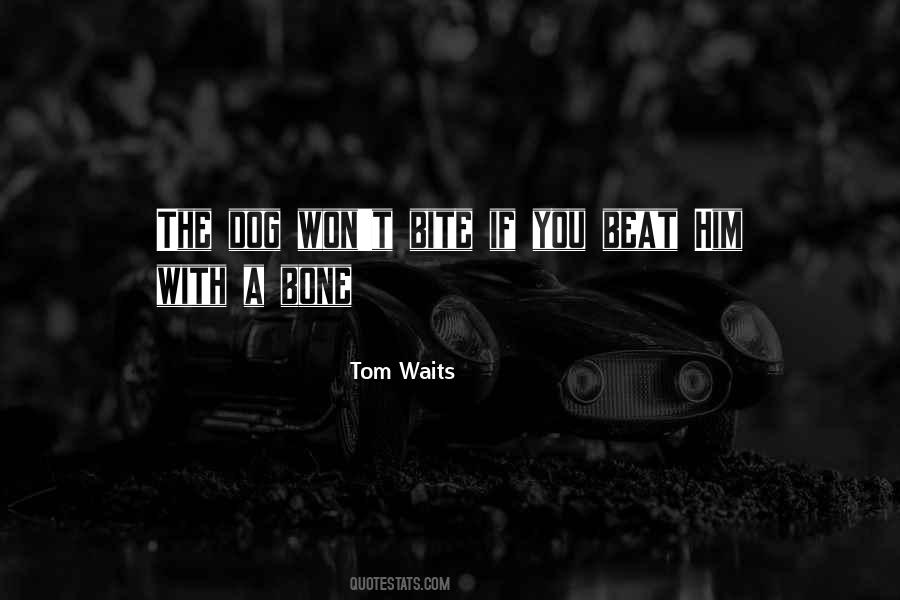 Quotes About Dog Bones #318291