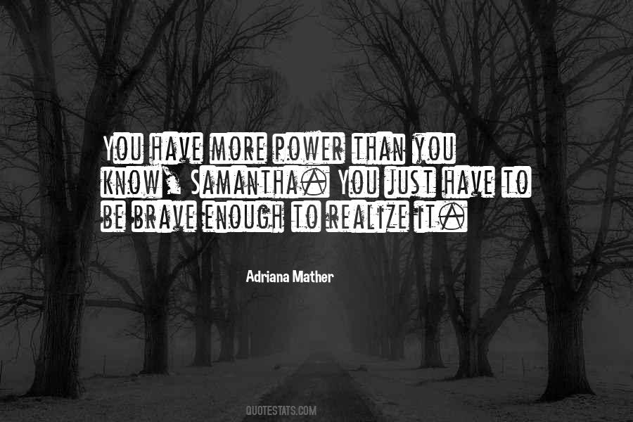 More Power You Have Quotes #995233