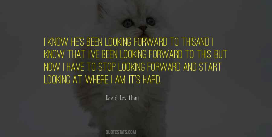 Quotes About Looking Forward #1228311