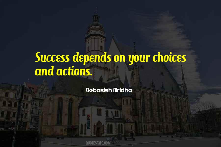 Choices And Actions Quotes #1521945