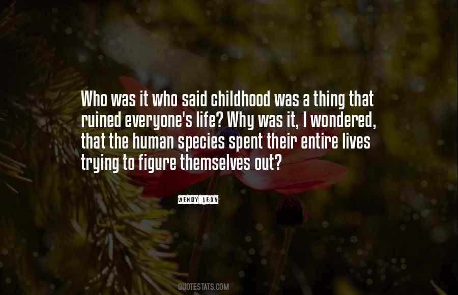 Quotes About Ruined Childhood #893090