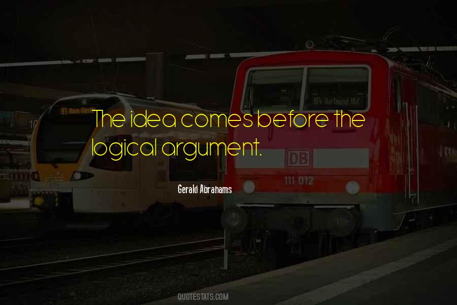 Quotes About Logical Arguments #1056027